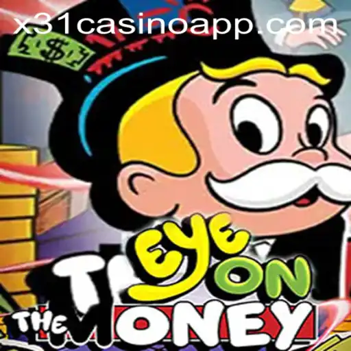 EyeOnTheMoney: The Latest Interactive Gaming Experience by X31.CASINO