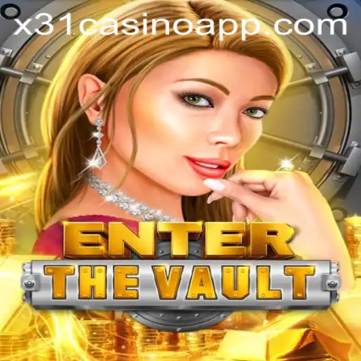 EntertheVault: Exploring the Thrills of X31.CASINO's Latest Game